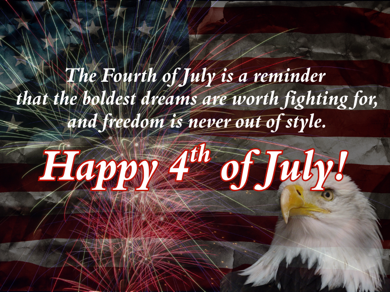Have a Safe and Happy 4th of July!